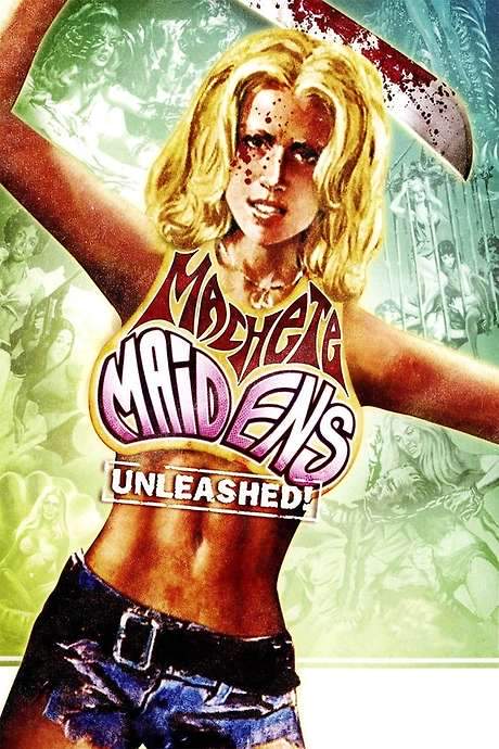 Machete Maidens Unleashed!